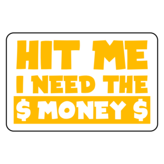 Hit Me I Need The Money Sticker (Yellow)